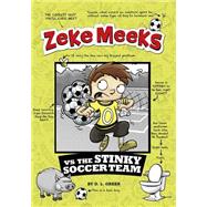 Zeke Meeks Vs the Stinky Soccer Team 9781479557707