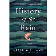 History of the Rain A Novel 9781620407707