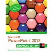 New Perspectives on Microsoft PowerPoint 2013, Comprehensive Enhanced Edition 9781305507708