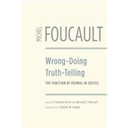 Wrong-Doing, Truth-Telling : The Function of Avowal in Justice 9780226257709