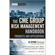 The CME Group Risk Management Handbook Products and Applications 9780470137710