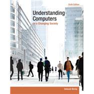 Understanding Computers in a Changing Society 9781285767710