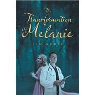 The Transformation of Melanie 9781796087710
