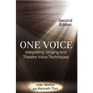 One Voice: Integrating Singing and Theatre Voice Techniques 9781577667711