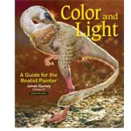 Color and Light A Guide for the Realist Painter 9780740797712