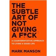 The Subtle Art of Not Giving a Fuck 9780062457714