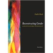 Reconstructing Gender : A Multicultural Anthology 9780767427715