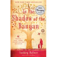 In the Shadow of the Banyan A Novel 9781451657715