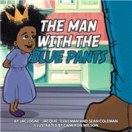 The Man with the Blue Pants 9781796037715