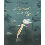 The Mermaid and the Shoe 9781554537716