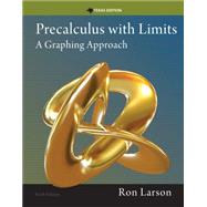 Precalculus with Limits A Graphing Approach, Texas Edition 9781285867717
