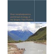 River Morphodynamics and Stream Ecology of the Qinghai-Tibet Plateau 9781138027718