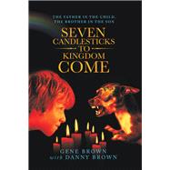 Seven Candlesticks to Kingdom Come 9781489727718
