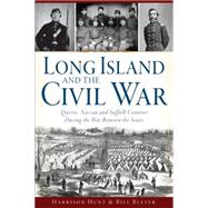 Long Island and the Civil War 9781626197718