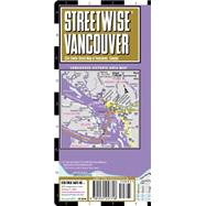Streetwise Vancouver: City Center Street Map of Vancouver, Canada 9781931257718
