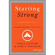 Starting Strong: A Mentoring Fable: Strategies for Success in the First 90 Days 9781118767719