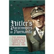 Hitler's Paratroopers in Normandy 9781848327719