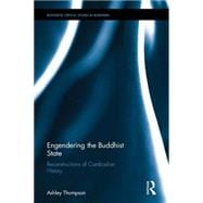 Engendering the Buddhist State: Territory, Sovereignty and Sexual Difference in the Inventions of Angkor 9780415677721