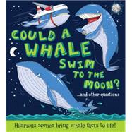 Could a Whale Swim to the Moon? 9781609927721
