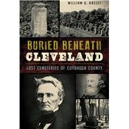 Buried Beneath Cleveland 9781467117722