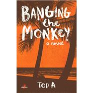 Banging the Monkey