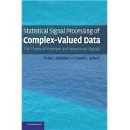 Statistical Signal Processing of Complex-Valued Data: The Theory of Improper and Noncircular Signals 9780521897723