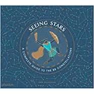Seeing Stars A Complete Guide to the 88 Constellations 9780714877723