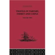 Travels in Tartary Thibet and China, Volume Two: 1844-1846 9781138867727