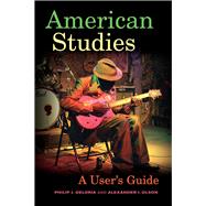 American Studies: A User's Guide 9780520287730