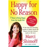 Happy for No Reason 7 Steps to Being Happy from the Inside Out 9781416547730