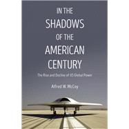 In the Shadows of the American Century 9781608467730