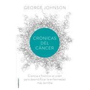 Cronicas del cancer / The Cancer Chronicles 9788499187730