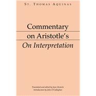 Commentary on Aristotle's on Interpretation 9781883357733