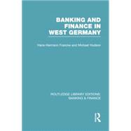 Banking and Finance in West Germany (RLE Banking & Finance) 9781138007734