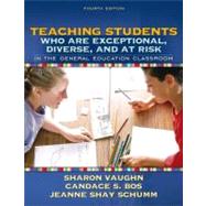 Teaching Students Who Are Exceptional, Diverse, and at Risk in the General Education Classroom 9780205407736