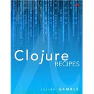 Clojure Recipes 9780321927736