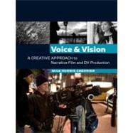 Voice and Vision: A Creative Approach to Narrative Film and DV Production 9780240807737