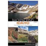 Backpacking Idaho From Alpine Peaks to Desert Canyons 9780899977737