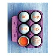 100 Ways With Eggs 9781849757737