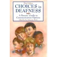 Choices in Deafness : A Parents' Guide to Communication Options 9781890627737