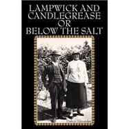 Lampwick And Candlegrease Or Below The Salt