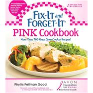 Fix-It and Forget-It Pink Cookbook: More Than 700 Great Slow-Cooker Recipes! 9781561487738