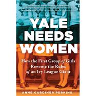 Yale Needs Women 9781492687740