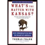 What's the Matter with Kansas? How Conservatives Won the Heart of America 9780805077742