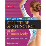 Study Guide for Memmler's Structure and Function of the Human Body 9781496317742