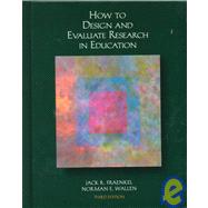 How to Design and Evaluate Research in Education