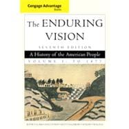 Cengage Advantage Books: The Enduring Vision, Volume I, 7th Edition 9781133337744