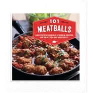 101 Meatball Recipes 9781849757744