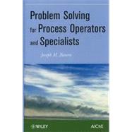 Problem Solving for Process Operators and Specialists
