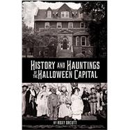History and Hauntings of the Halloween Capital 9780878397747